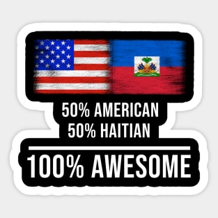 50% American 50% Haitian 100% Awesome - Gift for Haitian Heritage From Haiti Sticker